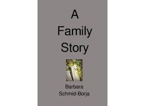 9783754958841 - A Family Story - Barbara Schmid-Borja Kartoniert (TB)