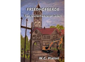 9783754961834 - Friedhofserde - Das neunschwänzige Leben - WC Platon Kartoniert (TB)