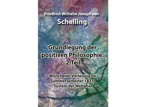 9783754962510 - Grundlegung der positiven Philosophie 2Teil - Friedrich Wilhelm Joseph von Schelling Kartoniert (TB)