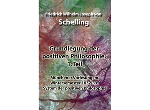 9783754962527 - Grundlegung der positiven Philosophie 1Teil - Friedrich Wilhelm Joseph von Schelling Kartoniert (TB)