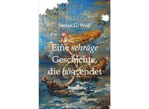 9783754962664 - Eine schräge Geschichte die böse endet - Stefan G Wolf Kartoniert (TB)