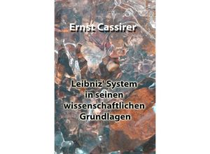 9783754962886 - Leibniz System in seinen wissenschaftlichen Grundlagen - Ernst Cassirer Kartoniert (TB)