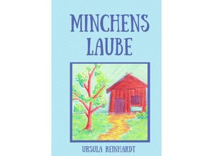 9783754963203 - Minchens Laube - Ursula Reinhardt Kartoniert (TB)