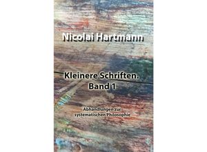 9783754963852 - Kleinere Schriften Band 1 - Nicolai Hartmann Kartoniert (TB)