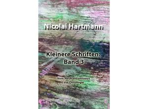 9783754963883 - Kleinere Schriften Band 3 - Nicolai Hartmann Kartoniert (TB)