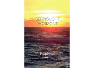 9783754967461 - Sehnsucht Horizont - Robert Raphael Reiter Kartoniert (TB)