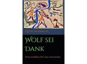 9783754970690 - Wolf sei Dank - Quin Shanntal Kartoniert (TB)