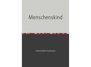 9783754971352 - Menschenskind - Gilbert K Chesterton Kartoniert (TB)