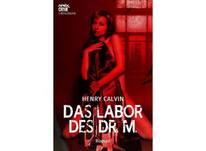 9783754972403 - DAS LABOR DES DR M - Henry Calvin Kartoniert (TB)