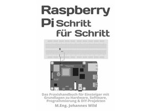 9783754972571 - Raspberry Pi Schritt für Schritt - MEng Johannes Wild Kartoniert (TB)