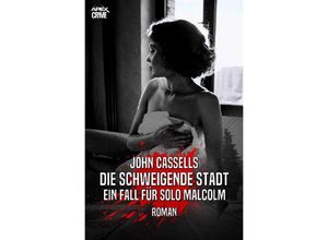 9783754973608 - DIE SCHWEIGENDE STADT - EIN FALL FÜR SOLO MALCOLM - John Cassells Kartoniert (TB)