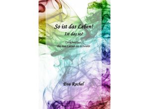 9783754973769 - So ist das Leben! - Ist das so? - Eva Rochel Kartoniert (TB)