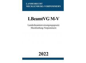 9783754973912 - Landesbeamtenversorgungsgesetz Mecklenburg-Vorpommern LBeamtVG M-V 2022 - Ronny Studier Kartoniert (TB)