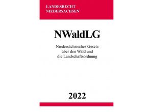 9783754974841 - Niedersächsisches Gesetz über den Wald und die Landschaftsordnung NWaldLG 2022 - Ronny Studier Kartoniert (TB)