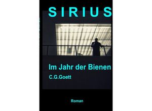 9783754974964 - SIRIUS - Im Jahr der Bienen - Christoph Gött Kartoniert (TB)