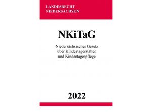 9783754975091 - Niedersächsisches Gesetz über Kindertagesstätten und Kindertagespflege NKiTaG 2022 - Ronny Studier Kartoniert (TB)