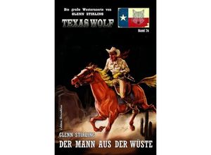 9783754976319 - Texas Wolf Band 76 Der Mann aus der Wüste - Glenn Stirling Kartoniert (TB)