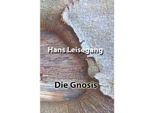 9783754977439 - Die Gnosis - Hans Leisegang Kartoniert (TB)