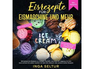 9783754977750 - Eisrezepte für Eismaschine und ohne - Inga Seltur Kartoniert (TB)