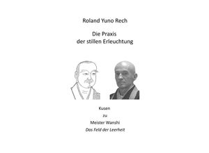 9783754977767 - Die Praxis der stillen Erleuchtung - Roland Yuno Rech Kartoniert (TB)