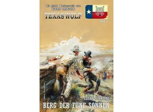 9783754978535 - Texas Wolf Band 77 Berg der fünf Sonnen - Glenn Stirling Kartoniert (TB)