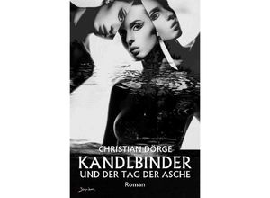 9783754978672 - KANDLBINDER UND DER TAG DER ASCHE - Christian Dörge Kartoniert (TB)