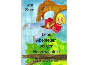 9783754978955 - Leos Abenteuer bei den Baumwichteln - Wolf Döhner Kartoniert (TB)