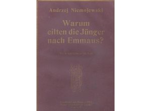 9783754979983 - Warum eilten die Jünger nach Emmaus? - Andrzej Niemojewski Kartoniert (TB)