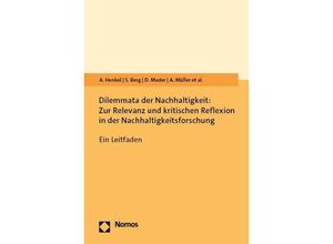 9783756003679 - Dilemmata der Nachhaltigkeit Zur Relevanz und kritischen Reflexion in der Nachhaltigkeitsforschung - Anna Henkel Sophie Berg Isabell Mader Ann-Kristin Müller Matthias Bergmann Holli Gruber Bernd Siebenhüner Karsten Speck Kartoniert (TB)