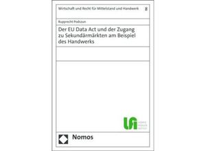 9783756005215 - Der EU Data Act und der Zugang zu Sekundärmärkten am Beispiel des Handwerks - Rupprecht Podszun Kartoniert (TB)