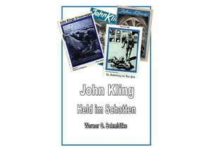 9783756500307 - John Kling - Held im Schatten - Werner Schmidtke Kartoniert (TB)