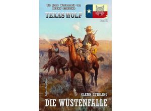 9783756500758 - Texas Wolf Band 78 Die Wüstenfalle - Glenn Stirling Kartoniert (TB)