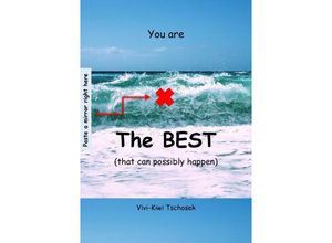 9783756501915 - You are The BEST (that can possibly happen) - Vivian Tschosek Kartoniert (TB)