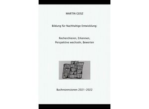 9783756503148 - Recherchieren Erkennen Perspektive wechseln Bewerten - Bildung für eine nachhaltige Entwicklung - Martin Geisz Kartoniert (TB)