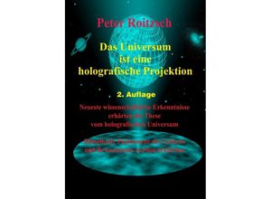 9783756504015 - Das Universum ist eine holografische Projektion - Peter Roitzsch Kartoniert (TB)