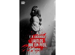 9783756504176 - LAUTLOS WIE EIN PFEIL - F R Lockridge Kartoniert (TB)