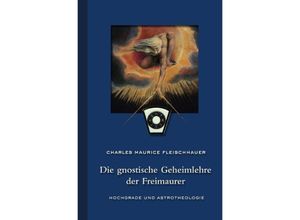 9783756504435 - Die gnostische Geheimlehre der Freimaurer - Charles Maurice Fleischhauer Kartoniert (TB)