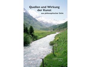 9783756504633 - Quellen und Wirkung der Kunst aus philosophischer Sicht - Günter Gersting Kartoniert (TB)