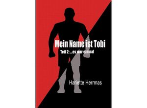 9783756505562 - Mein Name ist Tobi - Hariette Herrmas Kartoniert (TB)