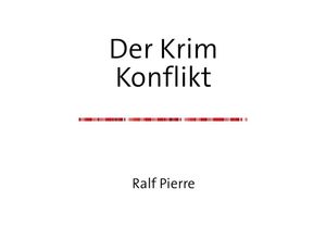 9783756507177 - Der Krim Konflikt - Ralf Pierre Kartoniert (TB)