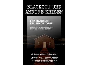 9783756507696 - Blackout und andere Krisen Dein Ratgeber Krisenvorsorge - Angelika Kutscher Hubert Kutscher Kartoniert (TB)