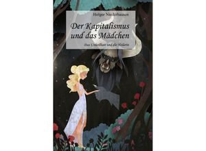 9783756507863 - Der Kapitalismus und das Mädchen - Holger Niederhausen Kartoniert (TB)