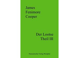 9783756512485 - Der Lootse - Theil III - James Fenimore Cooper Kartoniert (TB)