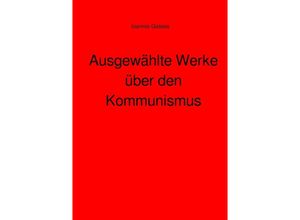 9783756512997 - Ausgewählte Werke über den Kommunismus - Ioannis Galeas Kartoniert (TB)