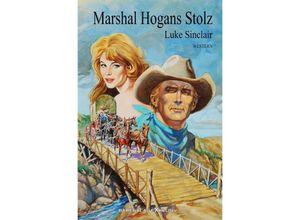 9783756513079 - Marshal Hogans Stolz - Luke Sinclair Kartoniert (TB)