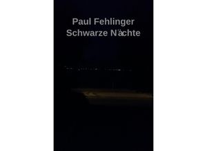 9783756513963 - Schwarze Nächte - Paul Fehlinger Kartoniert (TB)