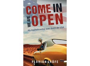 9783756514885 - Come in we are Open - Als Asphaltcowboy quer durch die USA - Florian Gräfe Kartoniert (TB)