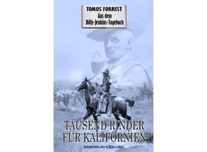 9783756515189 - Aus dem Billy-Jenkins-Tagebuch Tausend Rinder für Kalifornien - Tomos Forrest Kartoniert (TB)