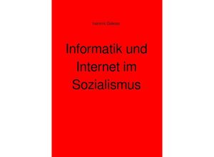 9783756515271 - Informatik und Internet im Sozialismus - Ioannis Galeas Kartoniert (TB)