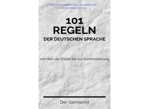 9783756515325 - 101 Regeln der deutschen Sprache - Der Germanist Kartoniert (TB)